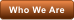 Who We Are