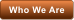 Who We Are